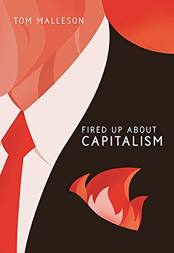 Book: Fired Up About Capitalism by Tom Malleson