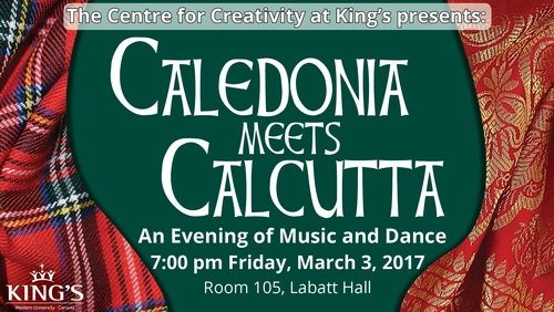 The Centre for Creativity at King's presents: CALEDONIA Meets CALCUTTA!